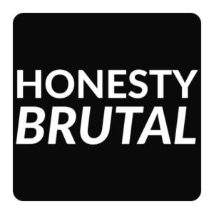 Honesty Brutal